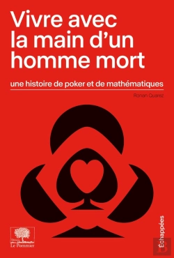 Bertrand.pt - Vivre Avec La Main D'Un Homme Mort ; Une Histoire De Poker Et De Mathématiques