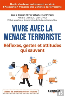 Bertrand.pt - Vivre Avec La Menace Terroriste ; Réflexes, Gestes Et Attitudes Qui Sauvent