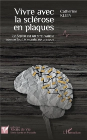 Vivre Avec La Sclérose En Plaques ; Le Sepien Est Un Être Humain Comme Tout Le Monde, Ou Presque