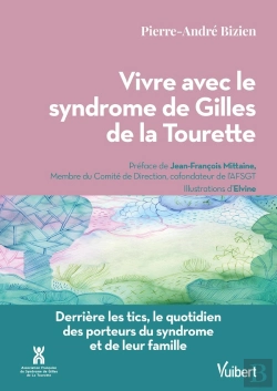 Bertrand.pt - Vivre Avec Le Syndrome De Gilles De La Tourette : Derrière Les Tics, Le Quotidien Des Porteurs Du Syndrome Et De Leur Famille