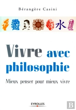 Bertrand.pt - Vivre Avec Philosophie ; Mieux Penser Pour Mieux Vivre
