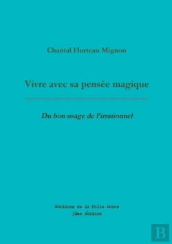 Bertrand.pt - Vivre Avec Sa Pensée Magique ; Du Bon Usage De L'Irrationnel
