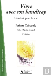 Vivre Avec Son Handicap ; Combat Pour La Vie (2e Édition)