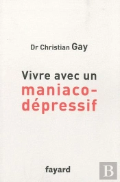 Vivre Avec Un Maniaco-Depressif