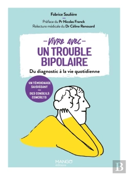 Bertrand.pt - Vivre Avec Un Trouble Bipolaire : Du Diagnostic À La Vie Quotidienne