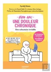 Vivre Avec Une Douleur Chronique, Une Colocataire Invisible Mais Épuisante : Un Témoignage Saisissant, Des Conseils Concrets