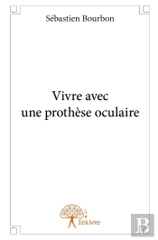 Vivre Avec Une Prothèse Oculaire