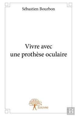 Bertrand.pt - Vivre Avec Une Prothèse Oculaire