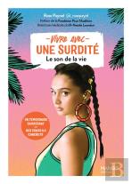 Vivre Avec Une Surdité : Un Témoignage Saisissant, Des Conseils Concrets