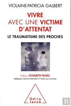 Bertrand.pt - Vivre Avec Une Victime D'Attentat - Le Traumatisme Des Proches