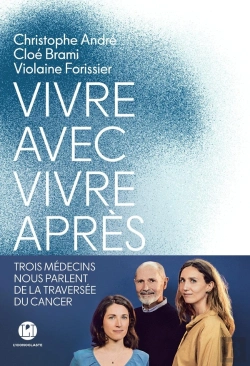 Bertrand.pt - Vivre Avec, Vivre Après : Trois Médecins Nous Parlent De La Traversée Du Cancer