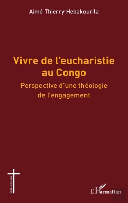 Bertrand.pt - Vivre De L'Eucharistie Au Congo : Perspective D'Une Théologie De L'Engagement