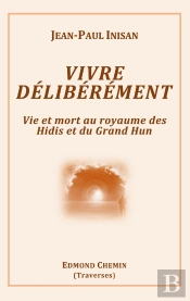 Vivre Deliberement - Vie Et Mort Au Royaume Des Hid