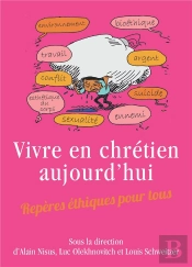 Vivre En Chretien Aujourd Hui. Reperes Ethiques Pour Tous Broche