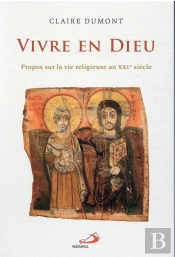 Vivre En Dieu - Propos Sur La Vie Religieuse Au Xxie Siecle