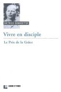 Vivre En Disciple ; Le Prix De La Grâce