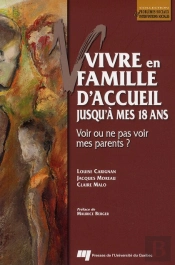 Vivre En Famille D'Accueil Jusqu'À Mes 18 Ans ; Voir Ou Ne Pas Voir Mes Parents ?