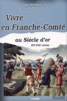 Vivre En Franche-Comté Au Siècle D'Or