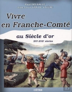Bertrand.pt - Vivre En Franche-Comté Au Siècle D'Or