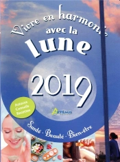 Vivre En Harmonie Avec La Lune 2019, Sante, Beaute, Bien-Etre