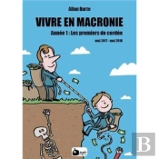 Vivre En Macronie Tome 1 : Les Premiers De Cordée, Mai 2017 - Mai 2018