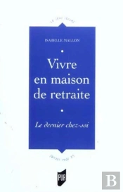 Vivre En Maison De Retraite