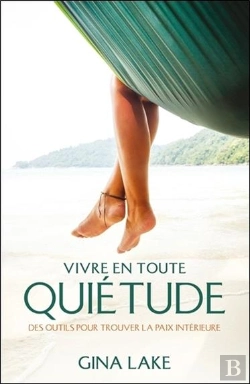Bertrand.pt - Vivre En Toute Quietude - Des Outils Pour Trouver La Paix Interieure