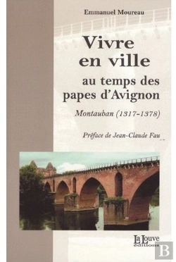 Bertrand.pt - Vivre En Ville Au Temps Des Papes D'Avignon : Montauban (1317-1378)