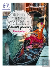 Vivre (Enfin) Sereinement Votre Relation De Flammes Jumelles
