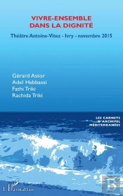 Vivre Ensemble Dans La Dignité ; Théâtre Antoine-Vitez Ivry Novembre 2015