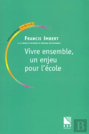 Vivre Ensemble ; Un Enjeu Pour L'Ecole