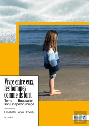 Vivre Entre Eux, Les Hommes Comme Ils Font - Tome 1
