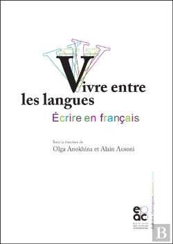 Bertrand.pt - Vivre Entre Les Langues, Écrire En Français