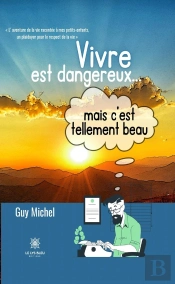 Vivre Est Dangereux Mais C Est Tellement