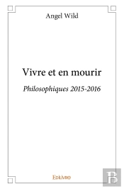 Vivre Et En Mourir : Philosophiques 2015-2016