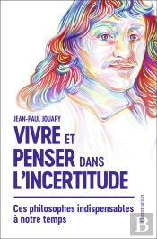 Vivre Et Penser Dans L'Incertitude