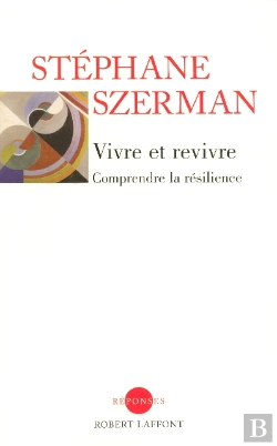 Bertrand.pt - Vivre Et Revivre ; Comprendre La Resilience