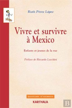 Bertrand.pt - Vivre Et Survivre À Mexico. Enfants Et Jeunes De La Rue
