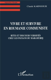 Vivre Et Survivre En Roumanie Communiste