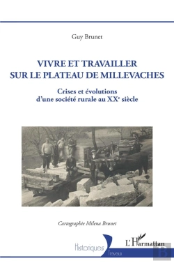 Bertrand.pt - Vivre Et Travailler Sur Le Plateau De Millevaches - Crises Et Evolutions D'Une Societe Rurale Au Xxe