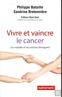 Bertrand.pt - Vivre Et Vaincre Le Cancer ; Les Malades Et Les Proches Témoignent