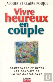 Vivre Heureux En Couple ; Comprendre Et Gérer Les Conflits De La Vie Quotidienne