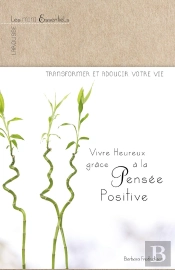 Vivre Heureux Grâce À La Pensée Positive