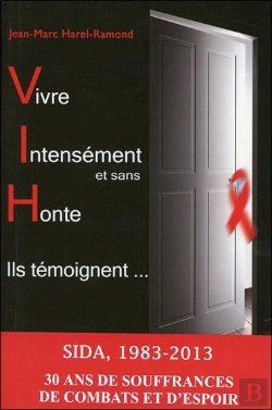 Bertrand.pt - Vivre Intensément Et Sans Honte ; Sida, 1983-2013