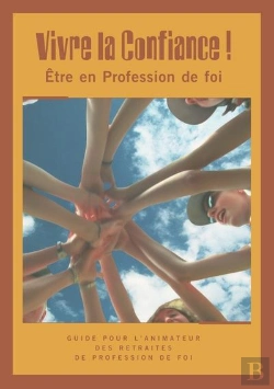Bertrand.pt - Vivre La Confiance - Etre En Profession De Foi - Animateur - Decanord