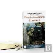 Vivre La Conversion Écologique ; Avec Le Pape François, 40 Jours Au Désert ; Année A