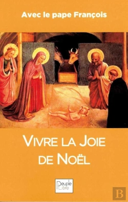 Bertrand.pt - Vivre La Joie De Noël ; Avec Le Pape François (Édition 2019)