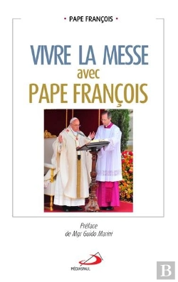 Bertrand.pt - Vivre La Messe Avec Les Mots De Pape Francois
