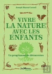Vivre La Nature Avec Les Enfants : Un Programme De Découvertes