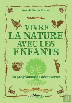 Bertrand.pt - Vivre La Nature Avec Les Enfants : Un Programme De Découvertes
